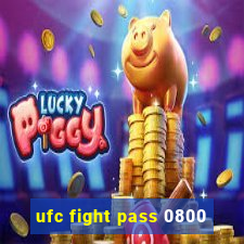 ufc fight pass 0800